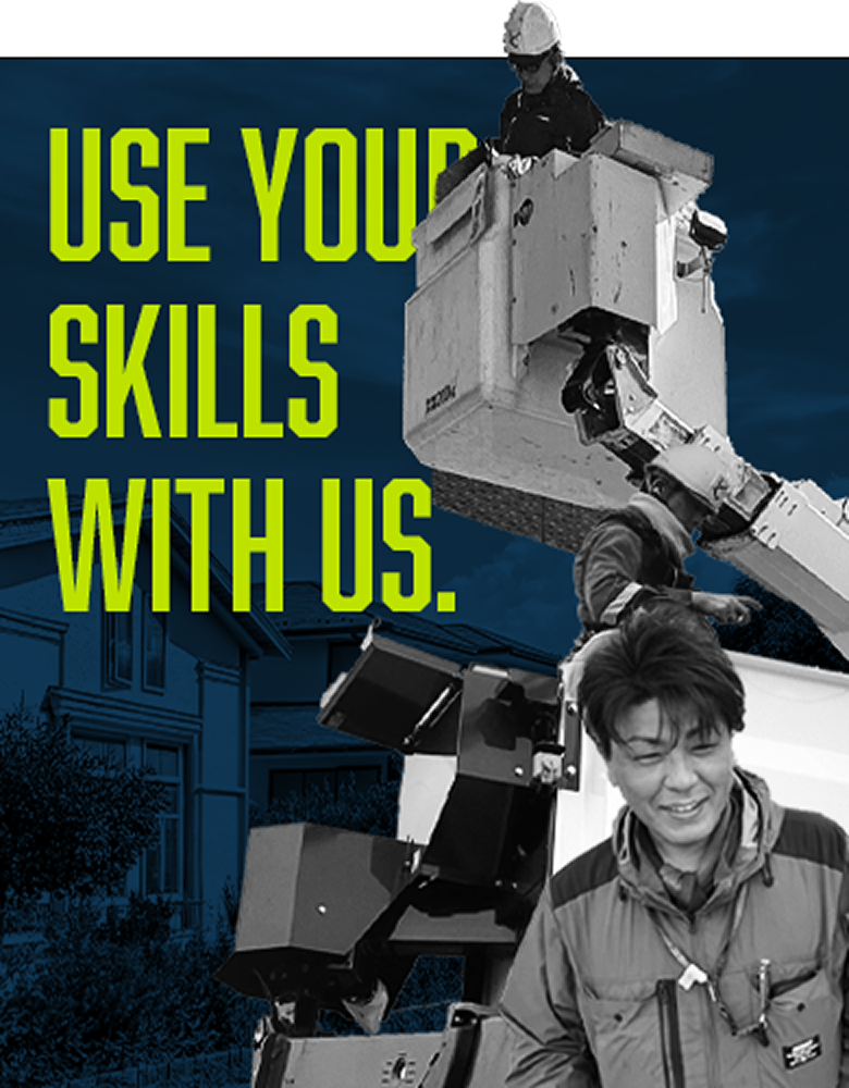 USE YOUR SKILLS WITH US.